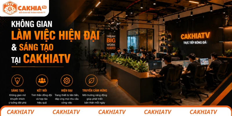 Không gian làm việc hiện đại và sáng tạo tại CakhiaTV